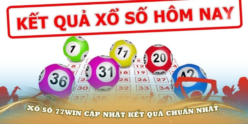 Xổ số 77Win cập nhật kết quả sớm và chuẩn nhất