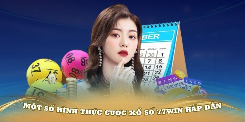 Trải nghiệm một số hình thức cược xổ số 77Win hấp dẫn