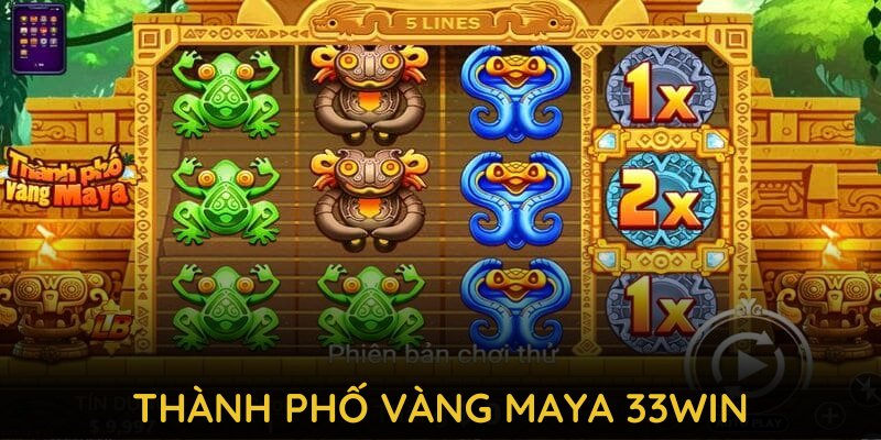 thành phố vàng Maya 33WIN