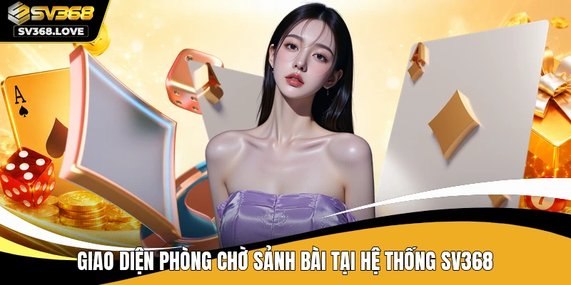 Giao diện phòng chờ sảnh bài tại hệ thống SV368